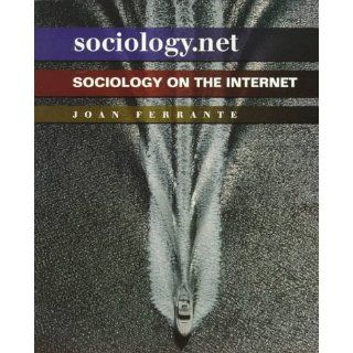 Sociology.Net Sociology on the Internet Joan Ferrante Wallace, Joan M. Ferrante 9780534527563 Books