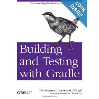 Building and Testing with Gradle Tim Berglund, Matthew McCullough 9781449304638 Books