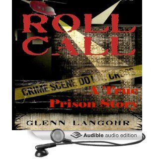 Roll Call A True Crime Prison Story of Corruption and Redemption (Audible Audio Edition) Glenn Thomas Langohr, Jason Lovett Books