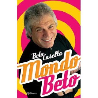 Mondo Beto (Spanish Edition) Beto Casella 9789504915539 Books
