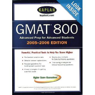 Kaplan GMAT 800, 2005 2006 (Kaplan GMAT Advanced) Kaplan 9780743265287 Books