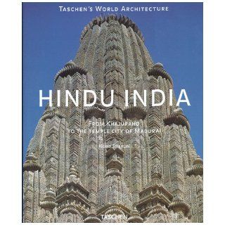Hindu India From Khajuraho to the Temple City of Madurai (World Architecture) Henri Stierlin, Anne Stierlin 9783822876497 Books