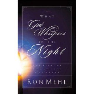 What God Whispers in the Night Ron Mehl 9781576737064 Books