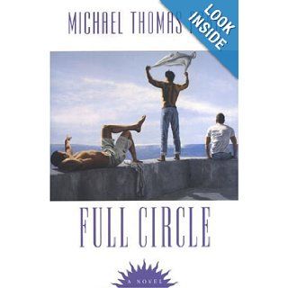 Full Circle Michael Thomas Ford 9780758210579 Books