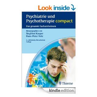 Psychiatrie und Psychotherapie compact Das gesamte Facharztwissen (German Edition) eBook Siegfried Kasper, Hans Peter Volz Kindle Store