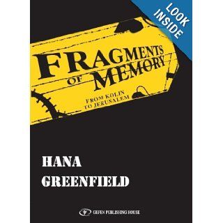 Fragments of Memory From Kolin to Jerusalem Hana Greenfield 9789652293794 Books
