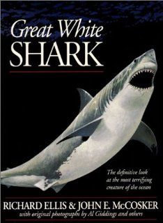 Great White Shark Richard Ellis, John McCosker 9780804725293 Books
