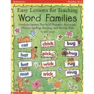 Easy Lessons for Teaching Word Families Hands on Lessons That Build Phonemic Awareness, Phonics, Spelling, Reading, and Writing Skills by Lynch, Judy [Paperback(1998/12/1)] Books