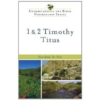 1 and 2 Timothy, Titus (Understanding the Bible Commentary Series) unknown Edition by Fee, Gordon D. (1989) Books