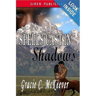 Spells Cast in Shadows Gracie C. McKeever 9781933563343 Books
