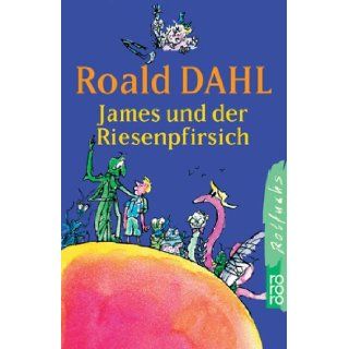 James und Der Riesenpfirsch/James & the Giant Peach (German Edition) Roald Dahl 9783499211836 Books