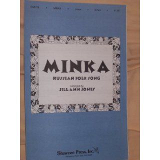 Minka (Russian Folk Song) (for 2 Part Voices and Piano with Optional Sleighbells) Jill Ann Jones Books
