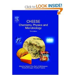 Cheese Chemistry, Physics & Microbiology, Two Volume Set, Volume 1 2, Third Edition (9780122636516) Patrick F. Fox, Paul L.H. McSweeney, Timothy M. Cogan, Timothy P. Guinee Books
