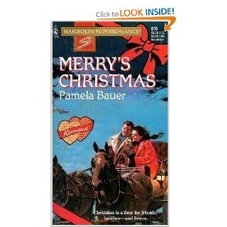 Merry's Christmas Reunited (Harlequin Superromance No. 670) Pamela Bauer 9780373706709 Books
