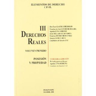 Elementos de derecho civil III/ Elements of civil law Reales. Vol 1. Posesion Y Propiedad/ Reales. Vol 1. Possession and Property (Spanish Edition) Berdejo J. L. Lacruz 9788498493030 Books