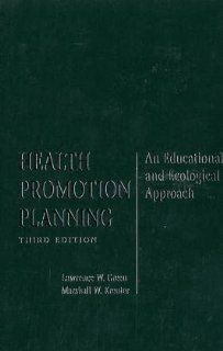 Health Promotion Planning An Educational and Ecological Approach (9780767405249) Lawrence W Green, Marshall Kreuter Books
