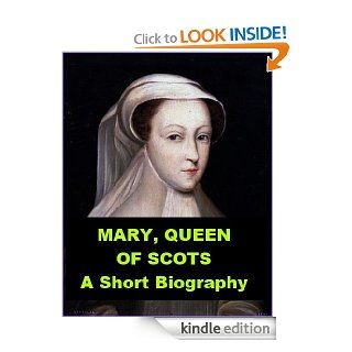 Mary Queen of Scots   A Short Biography eBook John Hungerford Pollen Kindle Store