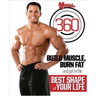 Muscle & Fitness 360 Build Muscle, Burn Fat and Get in the Best Shape of Your Life Muscle & Fitness 9781600788567 Books