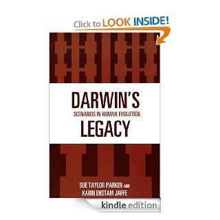 Darwin's Legacy Scenarios in Human Evolution (African Archaeology Series) eBook Sue Taylor Parker, Karin Enstam Jaffe Kindle Store