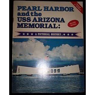 Pearl Harbor and the USS Arizona Memorial a Pictorial History Richard A. (compiled, Written, and Edited by) Wisniewski Books