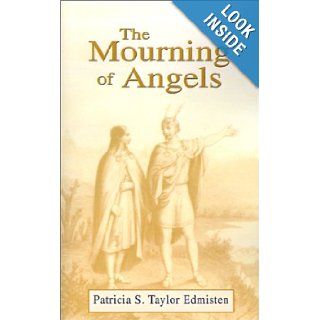 The Mourning of Angels Patricia S. Taylor Edmisten 9781401020934 Books