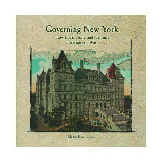 Governing New York How Local, State, and National Governments Work (Primary Sources of New York City and New York State) Magdalena Alagna 9780823984107 Books
