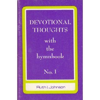 Devotional thoughts with the hymnbook No. 1 Ruth Johnson Jay Books