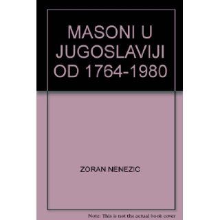 Masoni U Jugoslaviji 1764 1980 Zoran D. Nenezic Books
