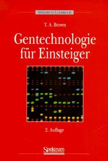 Gentechnologie fr Einsteiger (German Edition) (9783827400598) T.A. Brown Books