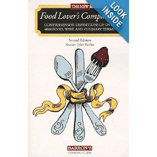 The New Food Lover's Companion Comprehensive Definitions of over 3000 Food, Wine, and Culinary Terms (Barron's Cooking Guide) Sharon Tyler Herbst 9780812015201 Books