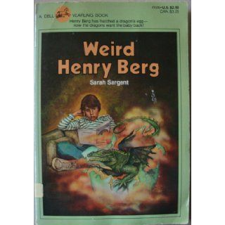 Weird Henry Berg Sarah Sargent 9780440493464 Books