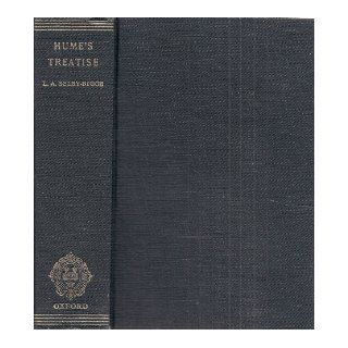A Treatise of Human Nature Reprinted from the Original Edition in Three Volumes David Hume, L. A. Selby Brigge Books