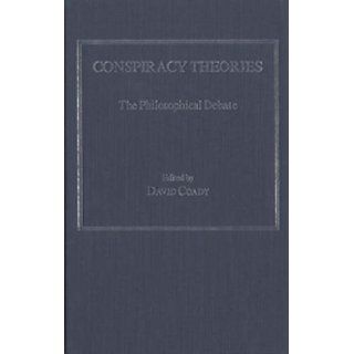 Conspiracy Theories The Philosophical Debate (9780754652502) David Coady Books