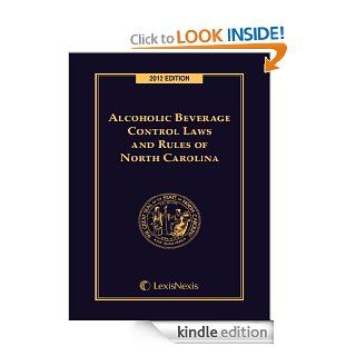 Alcoholic Beverage Control Laws and Rules of North Carolina, 2012 Edition eBook Kindle Store