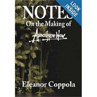 Notes on the Making of Apocalypse Now Eleanor Coppola 9780879101503 Books