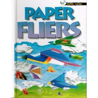 Paper Fliers (Paper Magic) 9780439326995 Books
