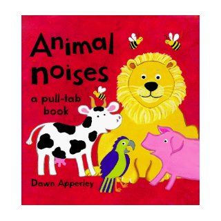 Animal Noises Dawn Apperley 9780747535515 Books