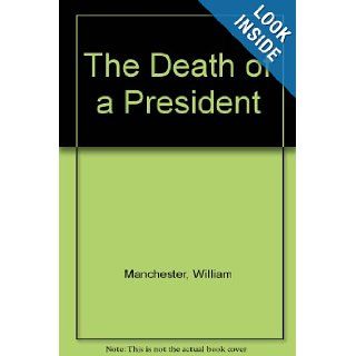 Death of a President William Manchester Books