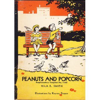 Peanuts and Popcorn (Supplementary Pamphlet No 1 6 3, The Unit Activity Reading Series) Nila B. Smith Books