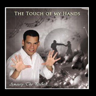 The Touch Of My Hands Music