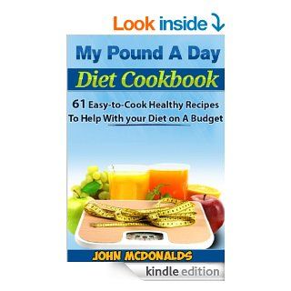 10 Pounds in 10 Days Diet Cookbook 61 Easy to Cook Healthy Recipes to Help you lose 10 pounds in 10 days This Holiday   Kindle edition by John McDonalds. Cookbooks, Food & Wine Kindle eBooks @ .