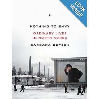 Nothing to Envy Ordinary Lives in North Korea Barbara Demick, Karen White 9781400159840 Books
