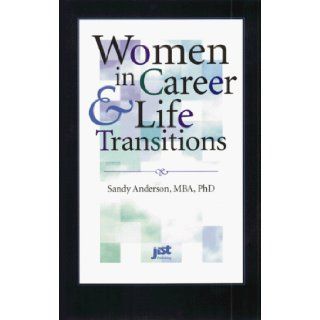 Women in Career and Life Transitions Mastering Change in the New Millenium Sandy Anderson 9781563706707 Books