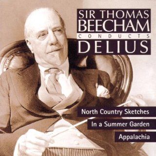 Sir Thomas Beecham conducts Delius [United Kingdom] Music