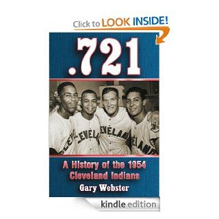 .721 A History of the 1954 Cleveland Indians eBook Gary Webster Kindle Store