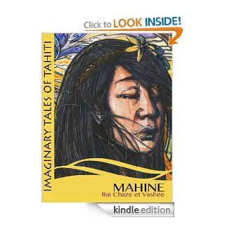 Mahine and the flower fairies (IMAGINARY TALES OF TAHITI)   Kindle edition by Rai Chaze, Api Tahiti, Vashee. Children Kindle eBooks @ .