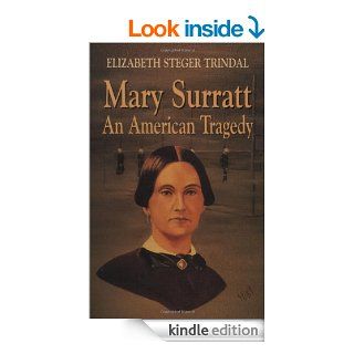 Mary Surratt An American Tragedy eBook Elizabeth Trindal Kindle Store