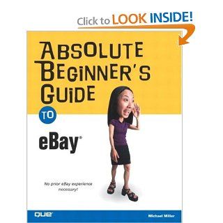 Absolute Beginner's Guide to  (Absolute Beginner's Guides (Que)) Michael Miller 0029236729288 Books