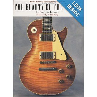 The Beauty of the 'Burst Gibson Sunburst Les Pauls from '58 to '60 Yasuhiko Iwanade 9780793573745 Books
