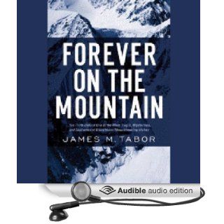 Forever on the Mountain (Audible Audio Edition) James Tabor, Scott Brick Books